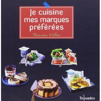 Feller_Thomas_Mechali_Julie-Je_cuisine_mes_marques_pr_f_r_es-9782754056588_0