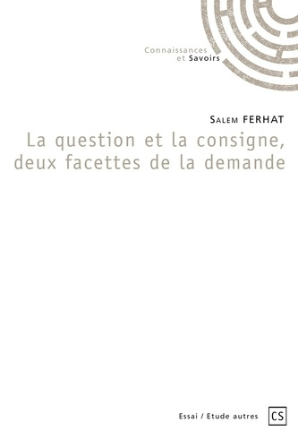 Ferhat_Salem-La_question_et_la_consigne_deux_facettes_de_la_demande-9782342359800_0