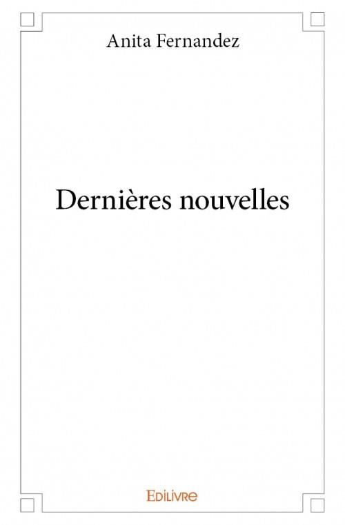 Fernandez_Anita-Derni_res_nouvelles-9782334116121_0