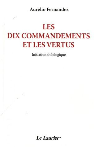 Fernandez_Aurelio-Les_dix_commandements_et_le_s_vertus._Initiation_th_ologique-9782864953166_0