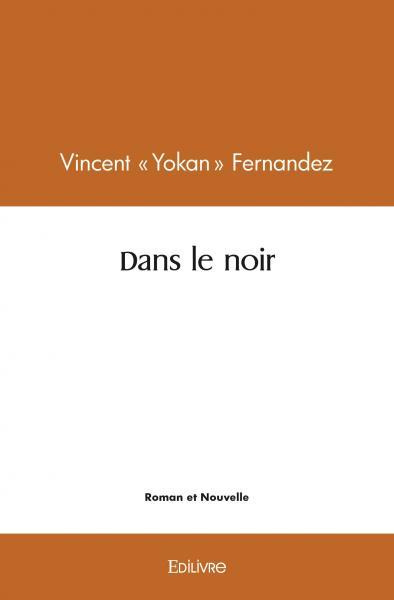 Fernandez_Vincent_yokan_-Dans_le_noir-9782414518067_0