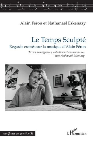 Feron_Alain_Eskenazy_Nathana_l-Le_Temps_Sculpt_._Regards_crois_s_sur_la_musique_d_Alain_F_ron-9782336570358_0