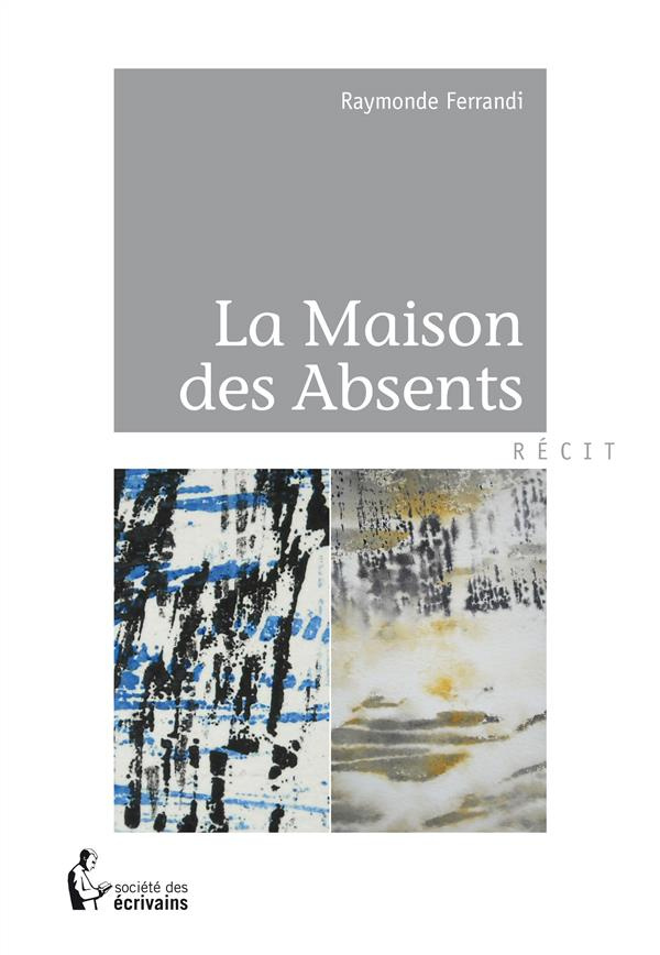 Ferrandi_Raymonde-La_Maison_des_Absents-9782342019766_0