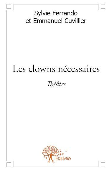 Ferrando_Sylvie_Cuvillier_Emmanuel-Les_Clowns_n_cessaires._Th_tre-9782332612618_0