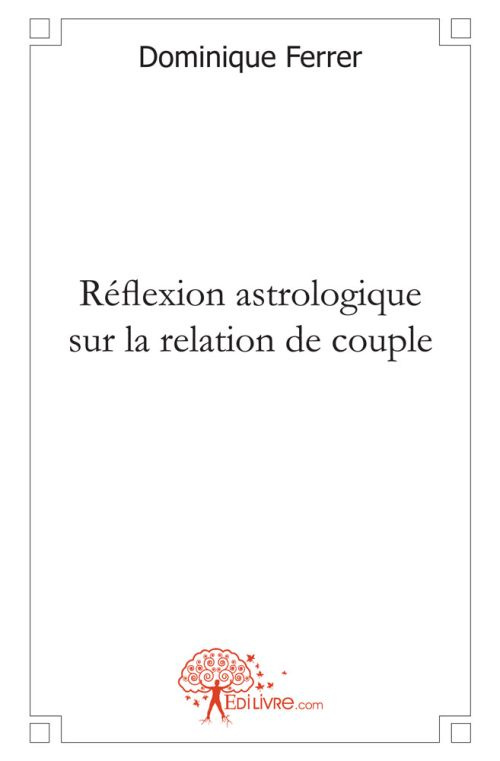 Ferrer_Dominique-R_flexion_astrologique_sur_la_relation_de_couple-9782332450494_0