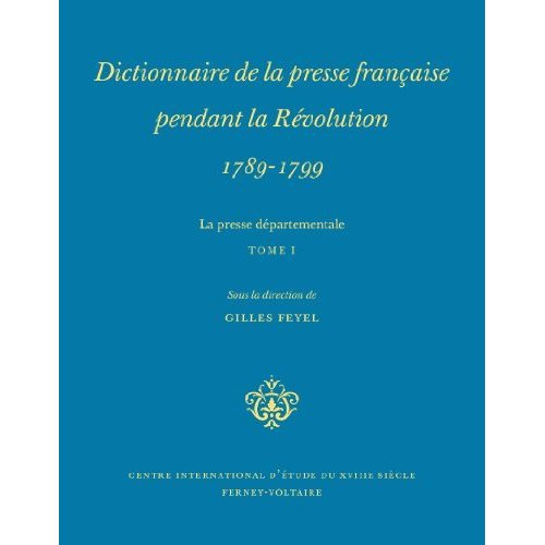Feyel_Gilles-Dictionnaire_de_la_presse_d_partementale_pendant_la_R_volution_1789-1799_La_Presse_d_partementale-9782845590236_0