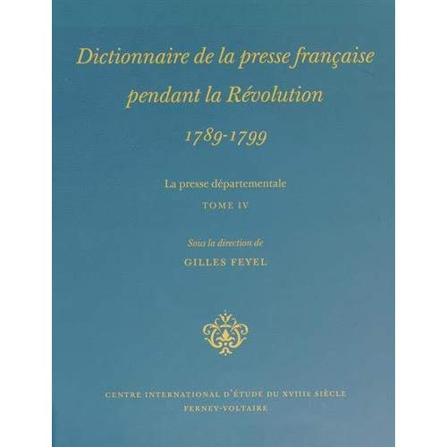 Feyel_Gilles-Dictionnaire_de_la_presse_fran_aise_pendant_la_R_volution_1789-1799_._La_presse_d_partementale_Tome-9782845591073_0