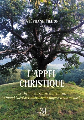 Filhon_Stephane-L_appel_christique._Le_chemin_du_Christ_autrement._Quand_l_h_r_sie_constructive_s_impose_d_elle-m_me-9791040619093_0