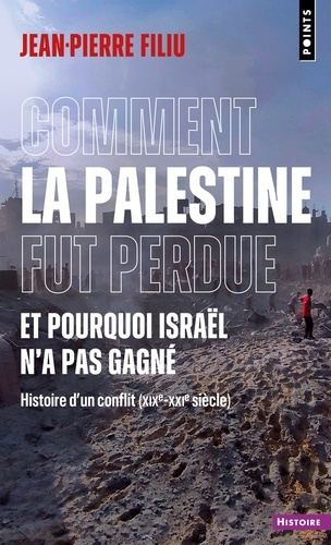 Filiu_Jean-Pierre-Comment_la_Palestine_fut_perdue._Et_pourquoi_Isra_l_n_a_pas_gagn_._Histoire_d_un_conflit_XIXe-XXe_s-9791041415502_0
