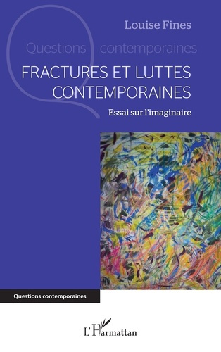 Fines_Louise-Fractures_et_luttes_contemporaines._Essai_sur_l_imaginaire-9782336570501_0