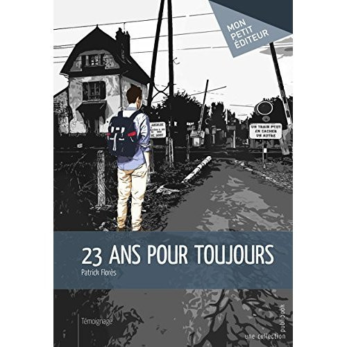 Flor_s_Patrick-23_ans_pour_toujours-9782342046793_0