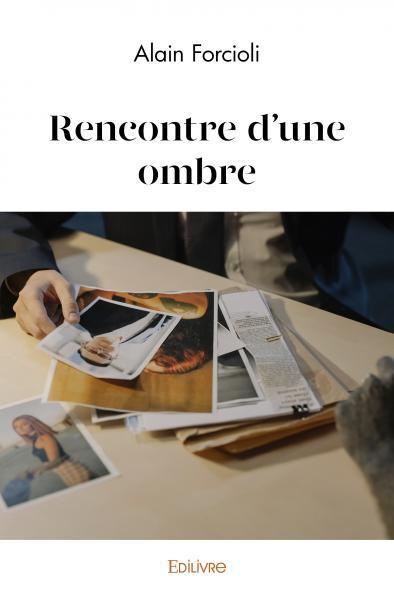Forcioli_Alain-Rencontre_d_une_ombre-9782414587629_0