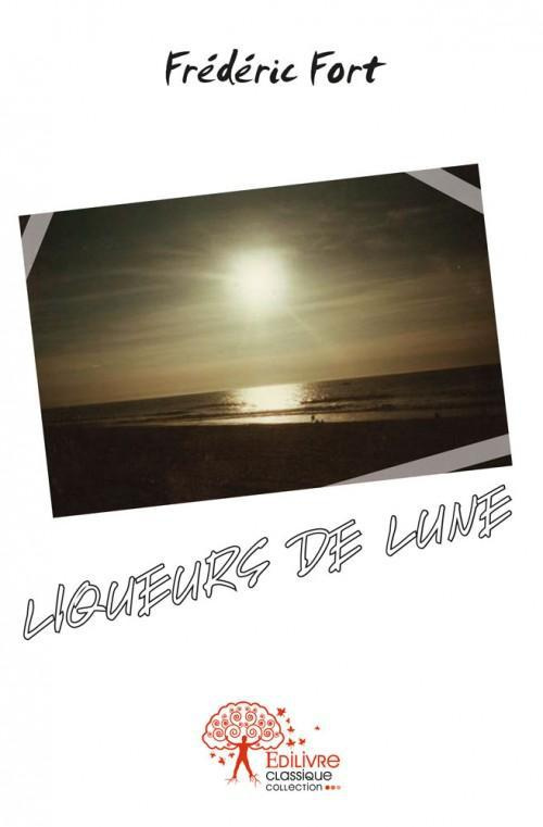 Fort_Fr_d_ric-Liqueurs_de_lune-9782332537911_0