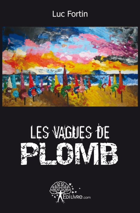 Fortin_Luc-Les_vagues_de_plomb._Roman-9782812143137_0