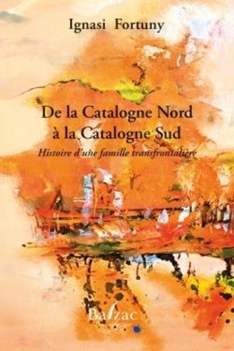 Fortuny_Ignasi_Jen_Marie-Christine_Gil_Matama-De_la_Catalogne_Nord_la_Catalogne_Sud._Histoire_d_une_famille_transfrontali_re-9782373200348_0