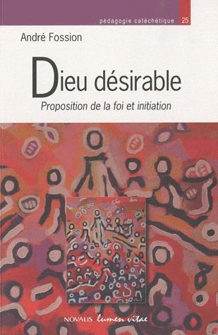 Fossion_Andr_-Dieu_d_sirable._Proposition_de_la_foi_et_initiation-9782873243920_0