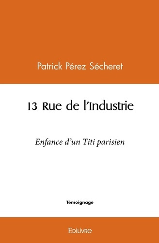 Foucaud_Julien-13_Rue_de_l_Industrie._Enfance_d_un_Titi_parisien-9782414556199_0