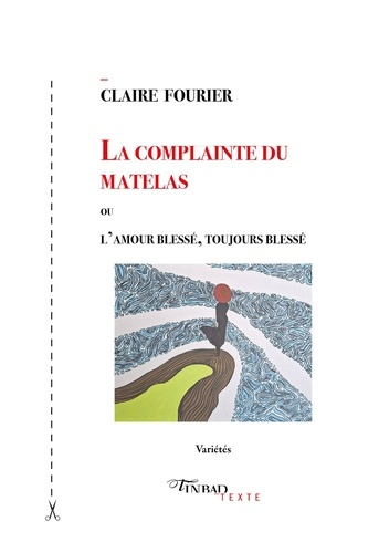 Fourier_Claire-La_complainte_du_matelas._Ou_L_amour_bless_toujours_bless_-9791096415830_0