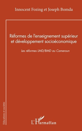 Fozing_Innocent_Bomda_Joseph-R_formes_de_l_enseignement_sup_rieur_et_d_veloppement_socio_conomique._Les_r_formes_LMD_BMD_au_Camer-9782336509952_0