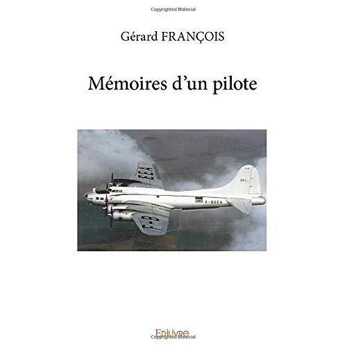 Fran_ois_G_rard-M_moires_d_un_pilote-9782414298884_0