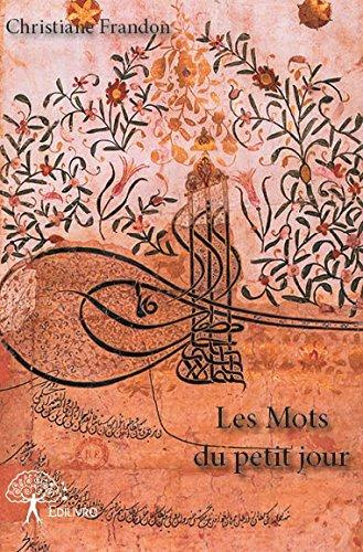 Frandon_Christiane-Les_mots_du_petit_jour-9782332914330_0