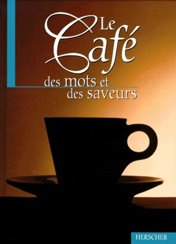 Fraudreau_Martin_Hardy_Christophe-LE_CAFE._Des_mots_et_des_saveurs-9782733502877_0