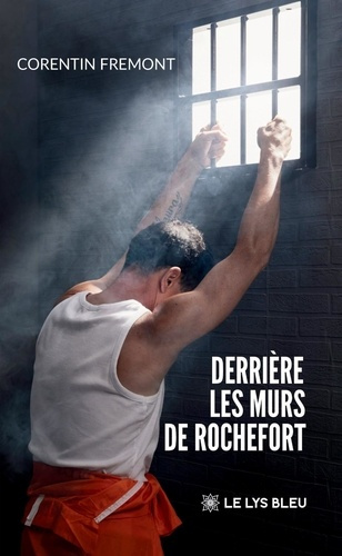 Fremont_Corentin-Derri_re_les_murs_de_Rochefort-9791044033475_0