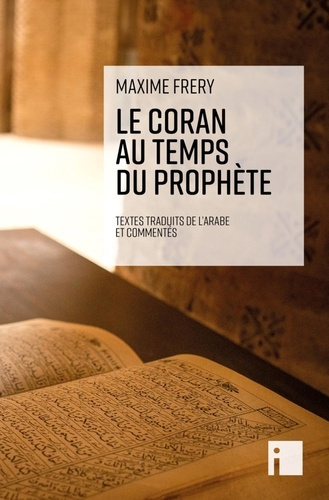 Frery_Maxime-Le_Coran_du_temps_du_Proph_te-9782376502098_0