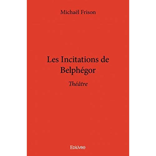 Frison_Micha_l-Les_Incitations_de_Belph_gor._Th_tre-9782414187058_0