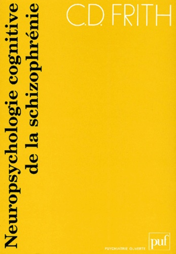 Frith_Christopher-D-Neuropsychologie_cognitive_de_la_schizophr_nie-9782130470472_0