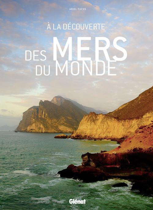 Fuchs_Ariel-A_la_d_couverte_des_Mers_du_monde-9782723489447_0