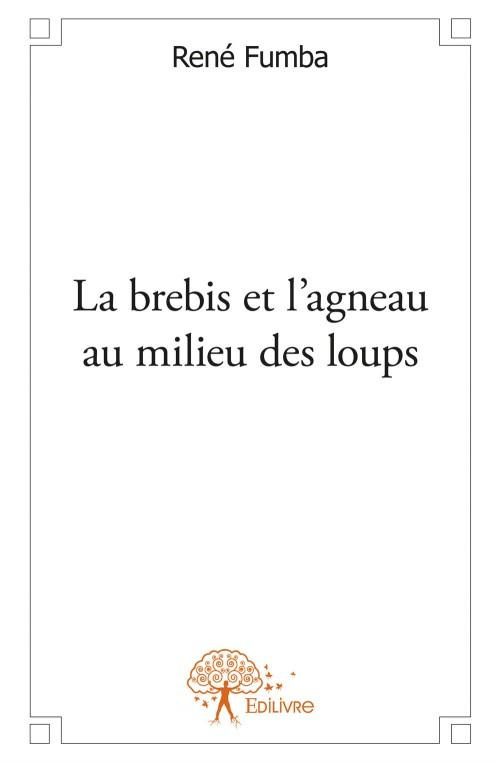 Fumba_Ren_-La_brebis_et_l_agneau_au_milieu_des_loups-9782332568878_0