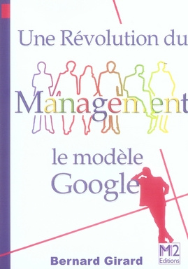 GIRARD_BERNARD-REVOLUTION_DU_MANAGEMENT_UNE_LE_MODELE_GOOGLE-9782916260037_0
