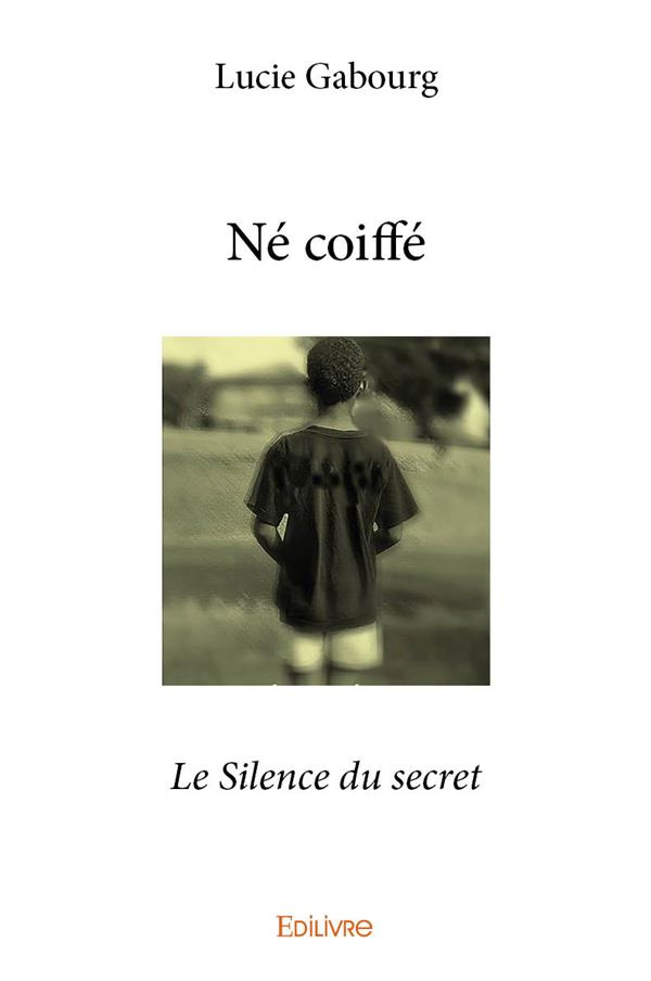 Gabourg_Lucie-N_coiff_._Le_Silence_du_secret-9782414124541_0