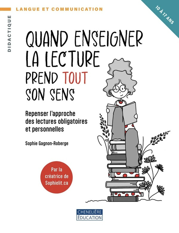 Gagnon-Roberge_Sophie-Quand_enseigner_la_lecture_prend_tout_son_sens-9782765080848_0