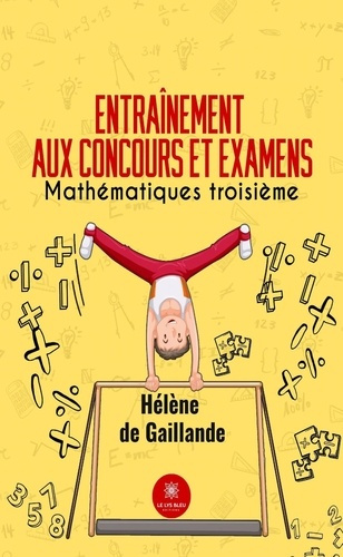 Gaillande_H_l_ne-Entra_nement_aux_concours_et_examens._Math_matiques_troisi_me-9791042245917_0