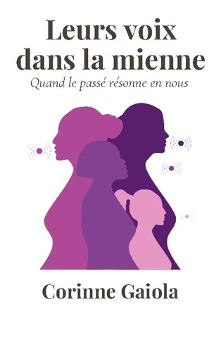 Gaiola_Corinne-Leurs_voix_dans_la_mienne._Quand_le_pass_r_sonne_en_nous-9782322623723_0