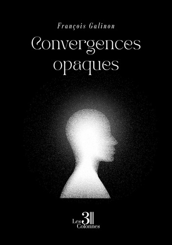 Galinon_Francois-Convergences_opaques-9791040623908_0