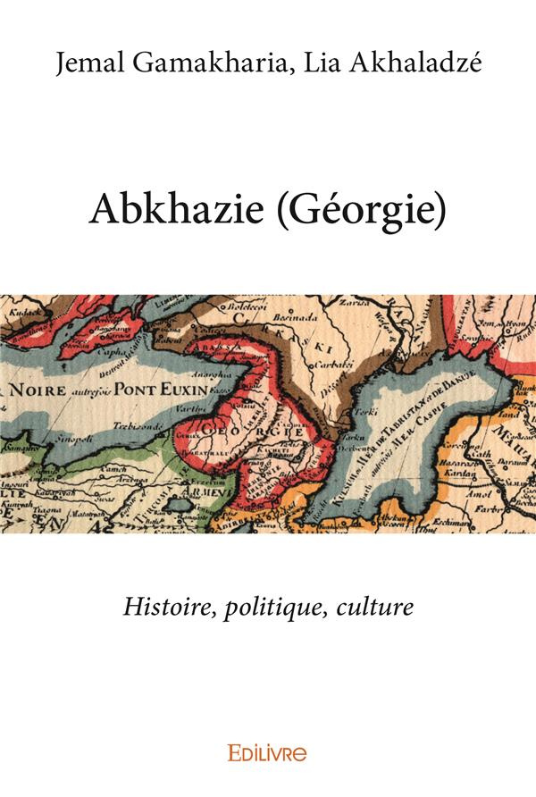 Gamakharia_Jemal_Akhaladz_Lia-Abkhazie_G_orgie_._Histoire_politique_culture-9782414077519_0