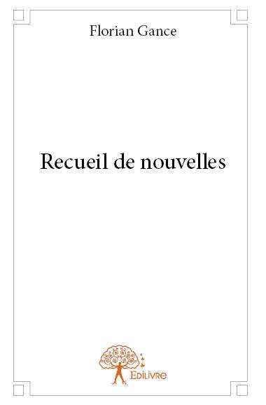 Gance_Florian-Recueil_de_nouvelles-9782332671066_0