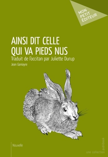 Ganiayre_Jean-Ainsi_dit_celle_qui_va_pieds_nus._Traduit_de_l_occitan_par_Juliette_Durup-9782342009460_0