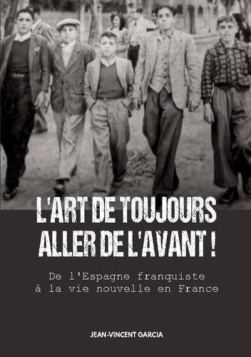 Garcia_Jean-Vincent-Art_de_toujours_aller_de_avant._De_l_espagne_franquiste_a_la_v-9782322656110_0