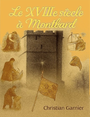 Garnier_Christian-Xviiie_siecle_a_montbard-9782322615926_0