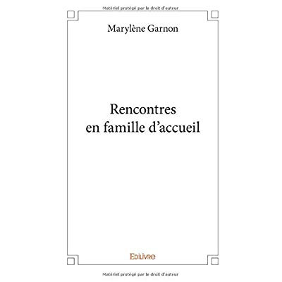 Garnon_Maryl_ne-Rencontres_en_famille_d_accueil-9782414250172_0