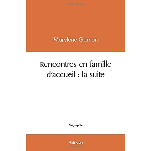 Garnon_Maryl_ne-Rencontres_en_famille_d_accueil_la_suite-9782414458523_0