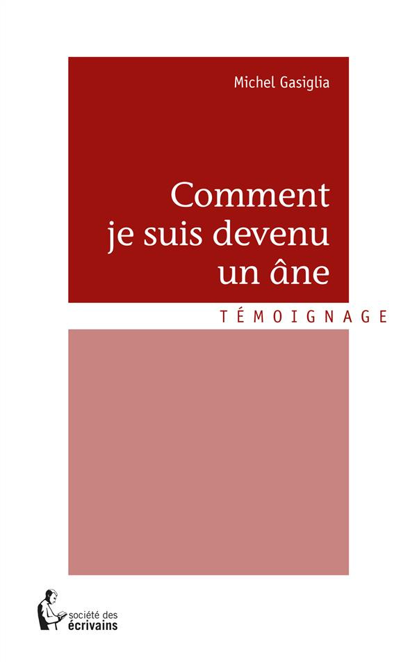 Gasiglia_Michel-Comment_je_suis_devenu_un_ne._Plaidoyer_d_un_proviseur_pour_tous_les_nes_-9782342046663_0