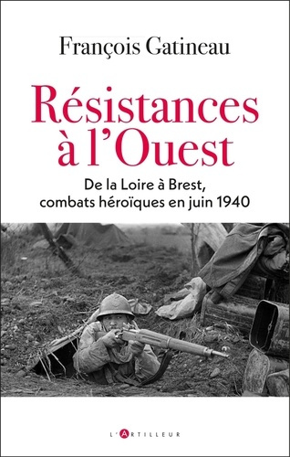 Gatineau_Fran_ois-R_sistances_l_Ouest._De_la_Loire_Brest_combats_h_ro_ques_en_juin_1940-9782810013197_0