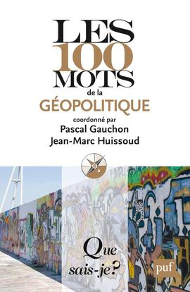 Gauchon_Pascal_Huissoud_Jean-Marc_Collectif-Les_100_mots_de_la_g_opolitique-9782130581925_0