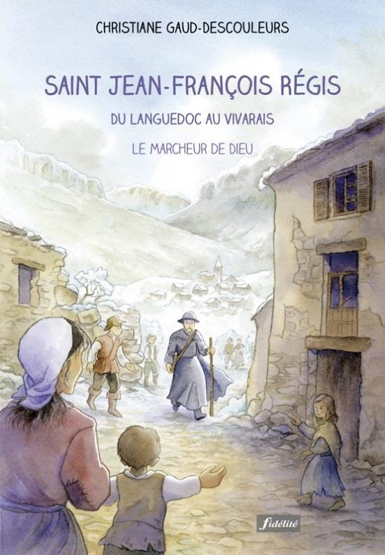 Gaud-Descouleurs_Christiane_Guinement_C_cile_D-Saint_Jean-Francois_R_gis._Du_Languedoc_au_Vivarais_le_marcheur_de_Dieu-9782873567521_0