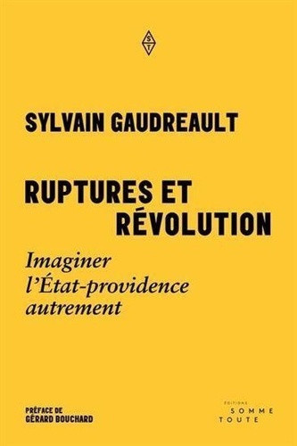 Gaudreault_Sylvain-ruptures_et_revolution._imaginer_l_etat-providence_autrement-9782897945664_0
